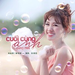 Cuối Cùng Anh Cũng Đến