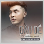 Đâu Dễ Tìm Được Nhau