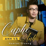 Cà Phê, Anh Và Anh