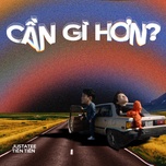 Cần Gì Hơn?