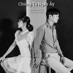 Chúng Ta Ngày Ấy