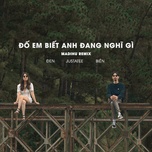 Đố Em Biết Anh Đang Nghĩ Gì (Madihu Remix)