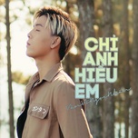 Chỉ Anh Hiểu Em Cover