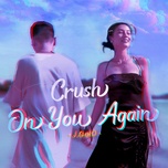 Crush On You Again