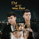 Em Về Sớm Thôi